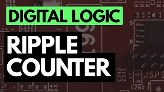 Digital Logic Fundamentals: Ripple Counters