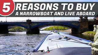 5 REASONS YOU SHOULD BUY A NARROWBOAT AND LIVE ABOARD | LIVE A NARROWBOAT LIFE IN THE UK