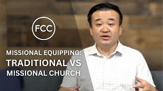 Traditional vs Missional Church | Alan Cai