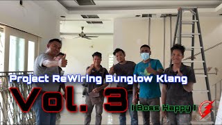 PAKAR ELEKTRIK : Project ReWiring Bunglow Klang - Vol. 3 (Boss Happy dan Bagi Bonus)