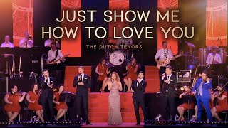 Just Show Me How To Love You - The Dutch Tenors ft. Wendy Kokkelkoren