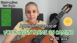 Aprendemos a tocar "Voy a inventarme un camino" de El Jose.