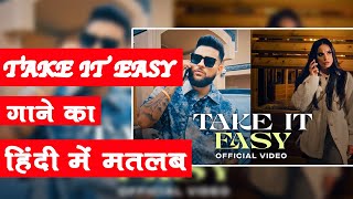 Take it easy song meaning in Hindi // Karan Aujla