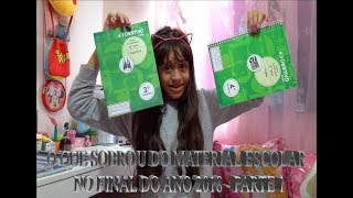 O QUE SOBROU DO MATERIAL ESCOLAR NO FINAL DO ANO 2018 - PARTE 1