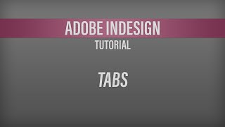 Adobe InDesign – Tabs Tutorial