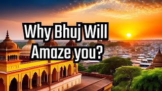 Why Bhuj Will Amaze You || Bhuj || Kutch || Gujrat