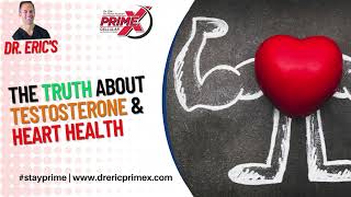 Dr. Eric - the fitness physician - The Truth About Testosterone & Heart Health