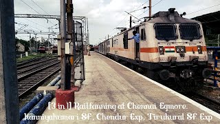 [3 in 1] Railfanning at chennai egmore, Kanniyakumari, Chendur spl, Tirukural SF Exp.