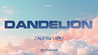 JAEHYUN 'DANDELION' LYRICS (재현 DANDELION 가사) [Han_Rom_Eng]