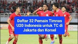 🔥🔥🔥Update Hot Heboh🔥🔥🔥 Daftar 32 Pemain Timnas U20 Indonesia untuk TC di Jakarta dan Korsel 🇮🇩🇮🇩🇮🇩