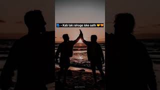 kab tak rahoge sath | best friend status | #m2creationz #shortsvideo #bestfriend