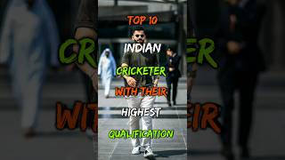 Top 10 Indian Cricketer With Their Highest Qualification ||