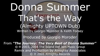 Donna Summer - That's the Way (Almighty UPTOWN Dub) LYRICS - HQ "Journey" 2003