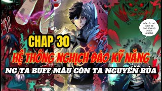 CHAP 30 : KỸ NĂNG NGHỊCH THIÊN. THIÊN SINH ĐỘC NÃI, TA NGUYỀN RỦA TOÀN THẾ GIỚI