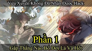 Main Xuyên Không Mang Theo Hack Xịn , Tu Luyện Chăm Chỉ Trở Thành Đại Hoàng | Phần 1| Review Phim