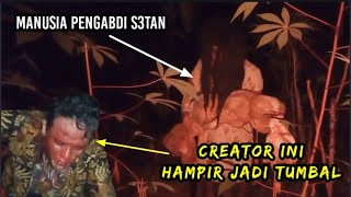 Creator Ini Hampir Jadi Tumb4l Wanita Pengabdi S3tan