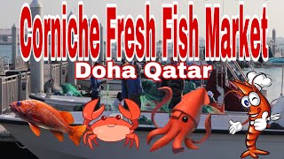 DOHA FISH MARKET CORNICHE -QATAR FRESH MARKET