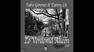 Fabio Gimenez & Danny Lit - Zo Verdomd Alleen Remix 2.0