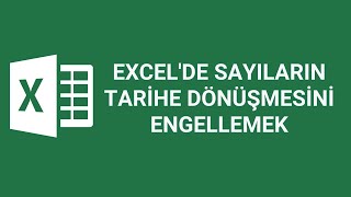 Excel'de sayıların olarak tarihe dönüşmesini engelleme