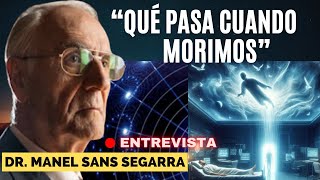 "QUÉ PASA CUANDO MORIMOS" - DR. MANUEL SANS SEGARRA