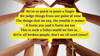 We all need Jesus (lyrics) by Danny Gokey ft. Koryn Hawthorne