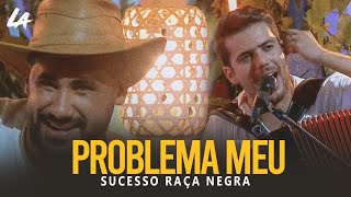 Problema Meu - Luan e Raí