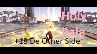 Holy Paladin | +18 De Other Side | Wow M+ 9.1.5