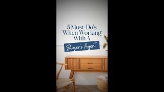 5 Must-Do's When Working with a Buyer's Agent (Part 1)