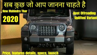 All things about New Mahindra THAR 2020 - Very Detailed review - Varaints, features, specifications