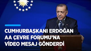 Cumhurbaşkanı Erdoğan'dan Çevre Forumu mesajı