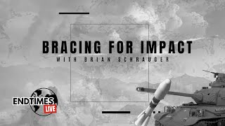 Bracing For Impact | End Times Live