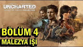 UNCHARTED Legacy of Thieves Collection / Bölüm:4 ''Malezya İşi'' sonu, 'Normal Bir Yaşam'' başı