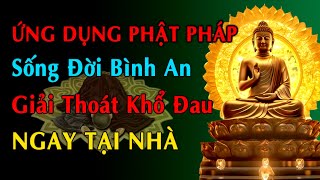 Ứng dụng Phật Pháp Sống Đời Bình An, Giải Thoát Khổ Đau NGAY TẠI NHÀ | Thầy Huệ Minh