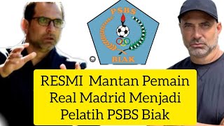 RESMI !! JUAN ESNAIDER  MANTAN PEMAIN REAL MADRID MENJADI PELATIH PSBS BIAK