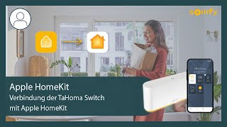 Verbindung der TaHoma Switch mit Apple HomeKit | Somfy