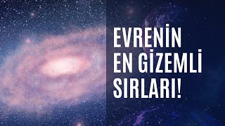 Evreni Oluşturan Sırlar! Karanlık Madde ve Karanlık Enerji