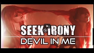 Seek Irony - 'Devil In Me'