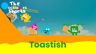 The Oscillators Shorts: Toastish