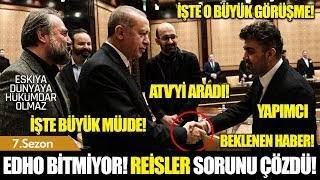 EDHO YAYIN TARİHİ BELLİ OLDU