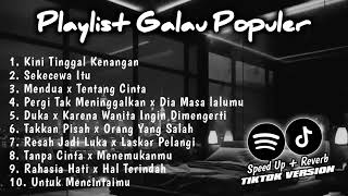 Playlist Lagu Galau Brutal 🥀Speed Up + Reverb Viral TikTok Version 2024