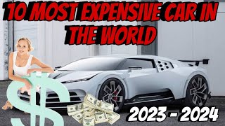 10 Most Expensive Car in the World 2023 - 2024, Watch this!