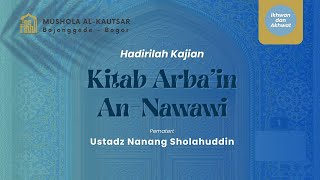 LIVE • Syarah Kitab Arba'in An-Nawawi #4 | Ustadz Nanang Sholahuddin