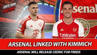 Arsenal Linked With Kimmich - Cedric To Be Released - Gabriel Injured?