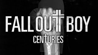 Fall Out Boy - Centuries | (Slowly Music)