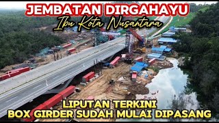 Liputan terkini !! Jembatan Dirgahayu IKN sudah mulai pemasangan Box girder #iknnusantara