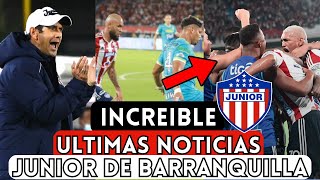 INCREIBLE ULTIMAS NOTICIAS JUNIOR DE BARRANQUILLA ♥️ULTIMAS NOTICIAS 📰 JUNIOR DE BARRANQUILLA 2023👁