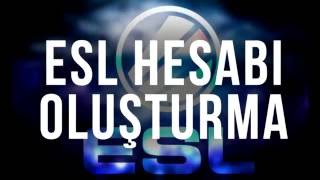 ESL Hesabı Oluşturma