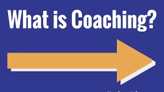 What is coaching?