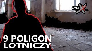 9 Poligon Lotniczy - URBEX projekt