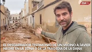 El desgarrador testimonio de un vecino a Javier Negre en la ZONA 0 de la TRAGEDIA de la DANA